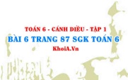 Bài 6 trang 87 SGK Toán 6 tập 1 Cánh Diều